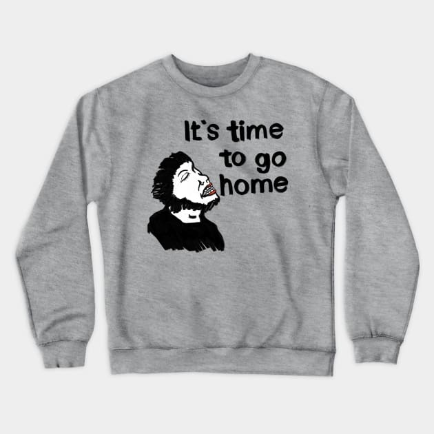 It's time to go home! Crewneck Sweatshirt by MangMARU